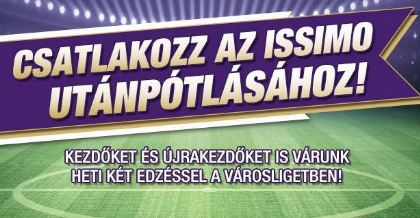 Foci toborzó Zuglóban, az Issimo -nál!